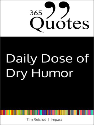 cover image of 365 Quotes for a Daily Dose of Dry Humor